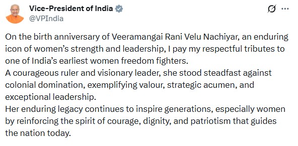 उपराष्ट्रपति सी. पी. राधाकृष्णन ने वीरामंगई रानी वेलू नाचियार की जयंती पर दी श्रद्धांजलि